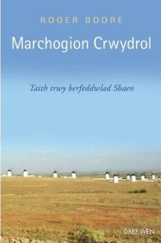 Cover of Marchogion Crwydrol - Taith trwy Berfeddwlad Sbaen