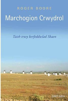 Book cover for Marchogion Crwydrol - Taith trwy Berfeddwlad Sbaen