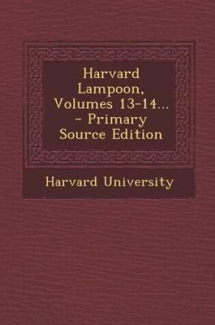 Cover of Harvard Lampoon, Volumes 13-14...