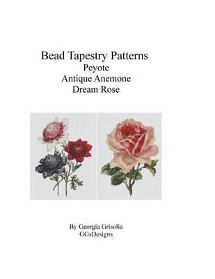 Book cover for Bead Tapestry Patterns Peyote Antique anemone dream rose