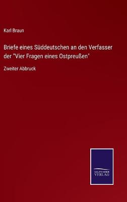 Book cover for Briefe eines Süddeutschen an den Verfasser der "Vier Fragen eines Ostpreußen"