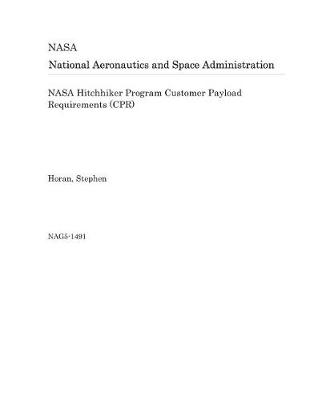 Book cover for NASA Hitchhiker Program Customer Payload Requirements (Cpr)