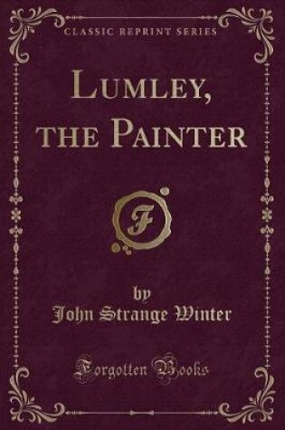 Cover of Lumley, the Painter (Classic Reprint)