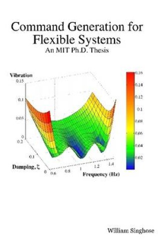 Cover of Command Generation for Flexible Systems: An MIT Ph.D. Thesis