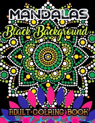 Book cover for Black Background Mandalas adult colring book