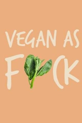 Cover of Vegan as F*ck 2018 Planner