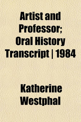 Book cover for Artist and Professor; Oral History Transcript 1984