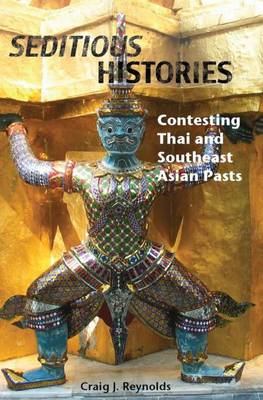 Book cover for Seditious Histories: Contesting Thai And Southeast Asian Pasts