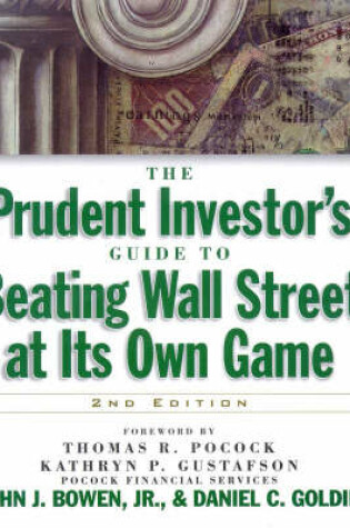 Cover of The Prudent Investors Guide to Beating Wall Street at Its Own Game