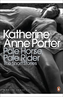 Book cover for Pale Horse, Pale Rider: The Selected Stories of Katherine Anne Porter