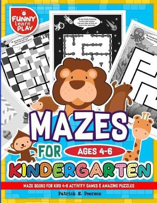 Cover of Maze Books for Kids 4-6 Activity Games & Amazing Puzzles