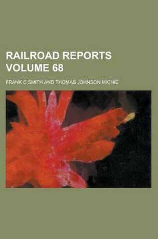 Cover of Railroad Reports Volume 68