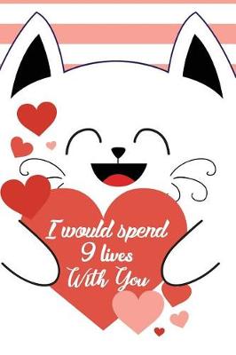 Book cover for I Would Spend 9 Lives with You