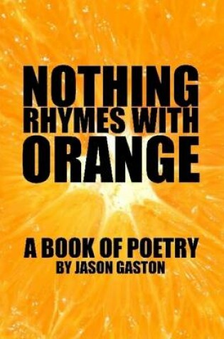 Cover of Nothing Rhymes with Orange