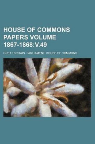 Cover of House of Commons Papers Volume 1867-1868