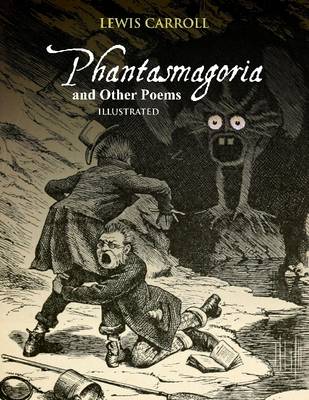 Book cover for Phantasmagoria and Other Poems: Illustrated