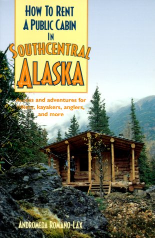 Cover of How to Rent a Public Cabin in Southcentral Alaska