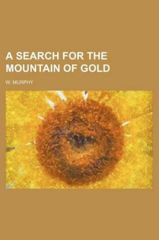 Cover of A Search for the Mountain of Gold