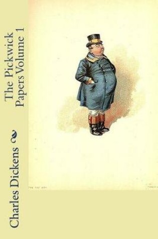 Cover of The Pickwick Papers Volume 1