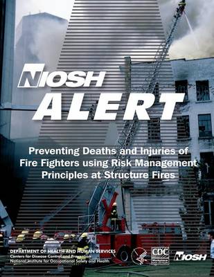 Book cover for Preventing Deaths and Injuries of Fire Fighters Using Risk Management Principles at Structure Fires