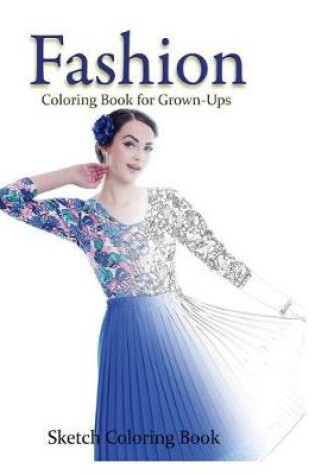 Cover of Fashion Coloring Book for Grown-Ups