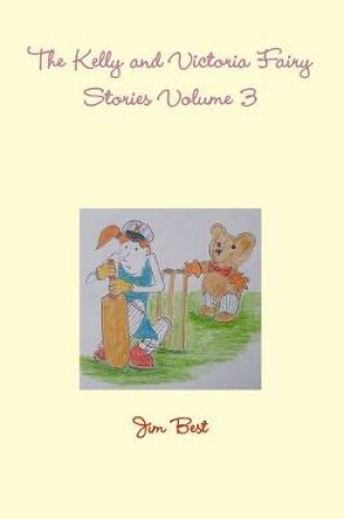 Cover of The Kelly and Victoria Fairy Stories Volume 3