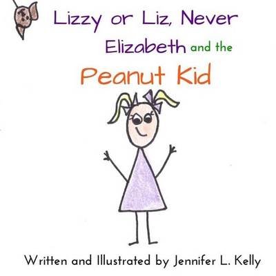 Book cover for Lizzy or Liz Never Elizabeth and the Peanut Kid