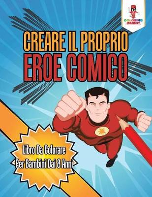 Book cover for Creare Il Proprio Eroe Comico