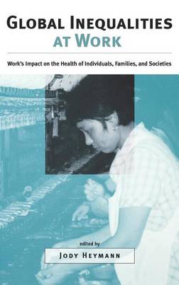 Book cover for Global Inequalities at Work: Work's Impact on the Health of Individuals, Families, and Societies