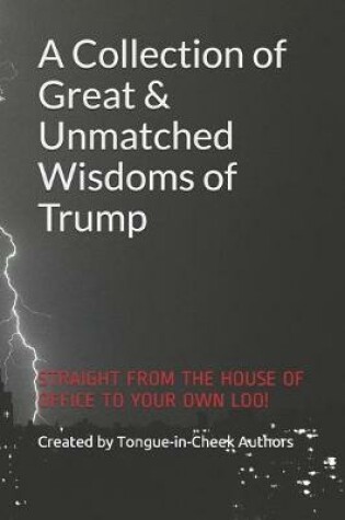 Cover of A Collection of Great & Unmatched Wisdoms of Trump