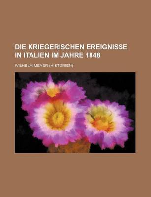 Book cover for Die Kriegerischen Ereignisse in Italien Im Jahre 1848