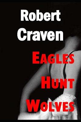 Book cover for Eagles Hunt Wolves