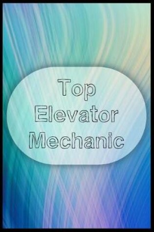 Cover of Top Elevator Mechanic