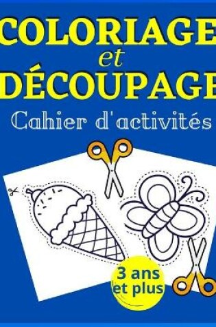 Cover of Coloriage et découpage Cahier d' activités
