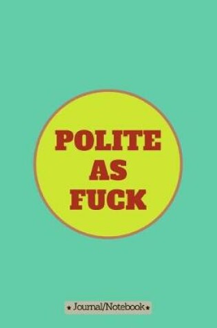 Cover of Polite as fuck
