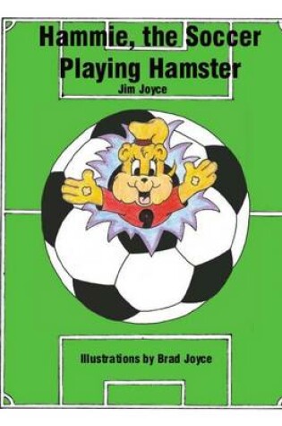 Cover of Hammie, the Soccer Playing Hamster