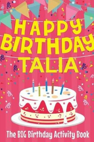 Cover of Happy Birthday Talia - The Big Birthday Activity Book