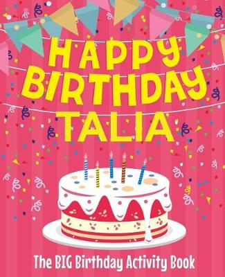 Book cover for Happy Birthday Talia - The Big Birthday Activity Book