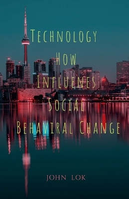 Book cover for Technology How Influenes Social Behaviral Change