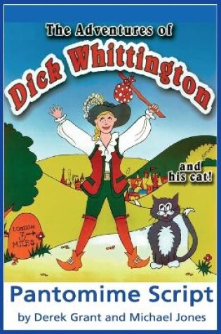 Cover of The Adventures of Dick Whittington and his Cat - Pantomime Script