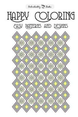 Cover of Happy Coloring Easy Patterns And Designs