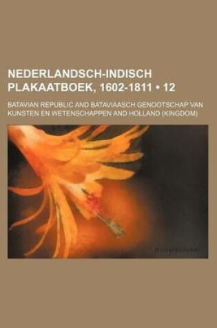 Cover of Nederlandsch-Indisch Plakaatboek, 1602-1811 (12)