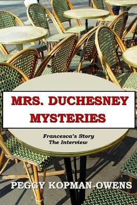 Book cover for MRS DUCHESNEY MYSTERIES Francesca's Story - The Interview