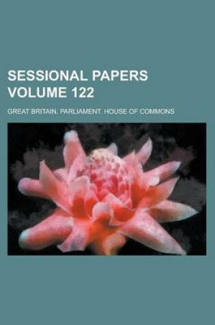 Cover of Sessional Papers Volume 122