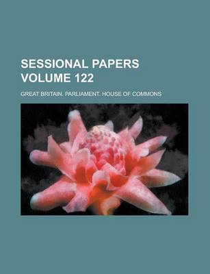 Book cover for Sessional Papers Volume 122