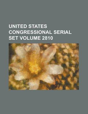 Book cover for United States Congressional Serial Set Volume 2810