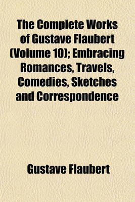 Book cover for The Complete Works of Gustave Flaubert Volume 10; Bouvard and Pecuchet. V.1-2