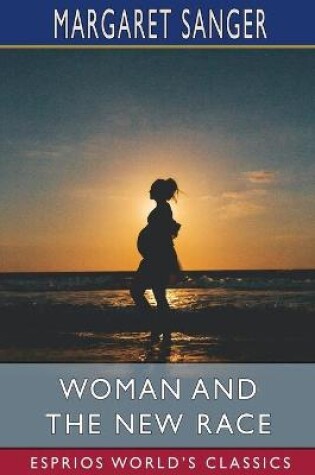 Cover of Woman and the New Race (Esprios Classics)