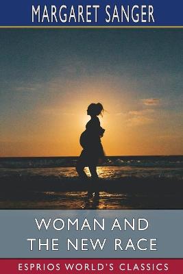 Book cover for Woman and the New Race (Esprios Classics)