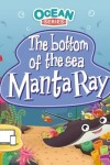 Book cover for The Bottom of the Sea - Manta Ray